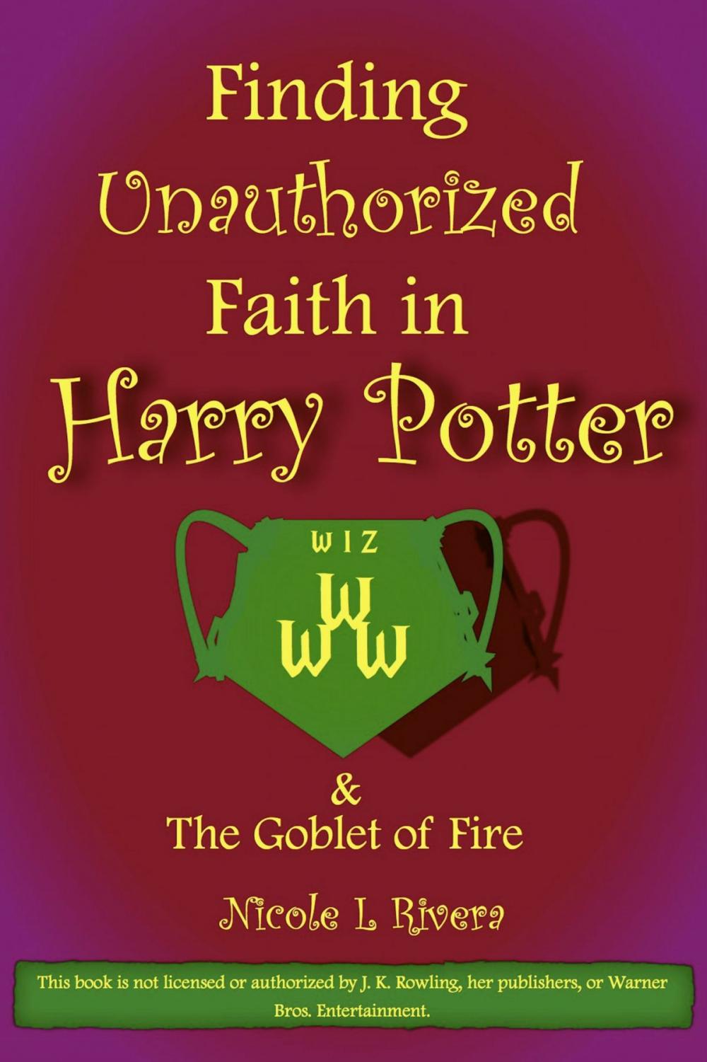 Big bigCover of Finding Unauthorized Faith in Harry Potter & The Goblet of Fire