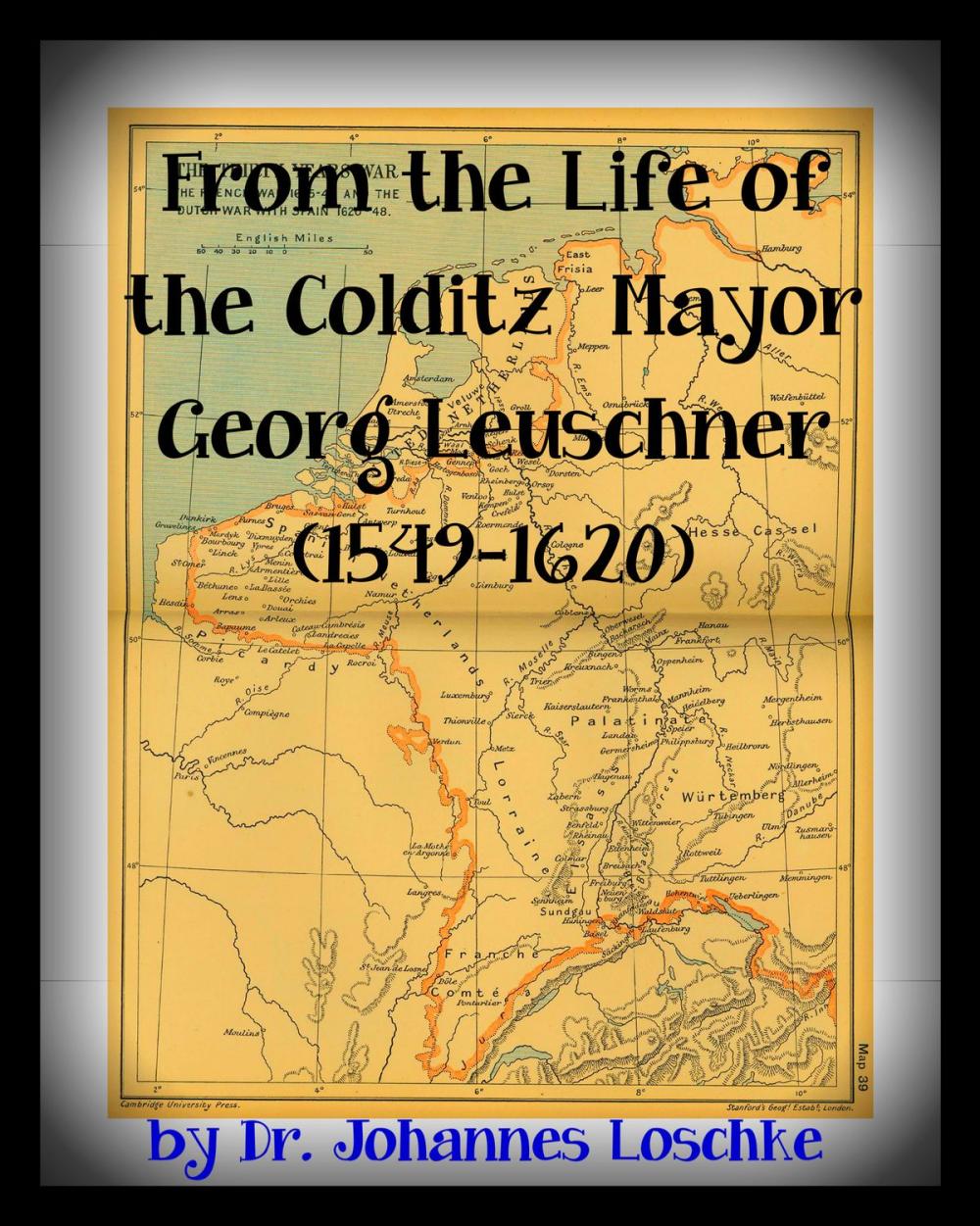 Big bigCover of From the Life of the Colditz Mayor: Georg Leuschner (1549-1620)