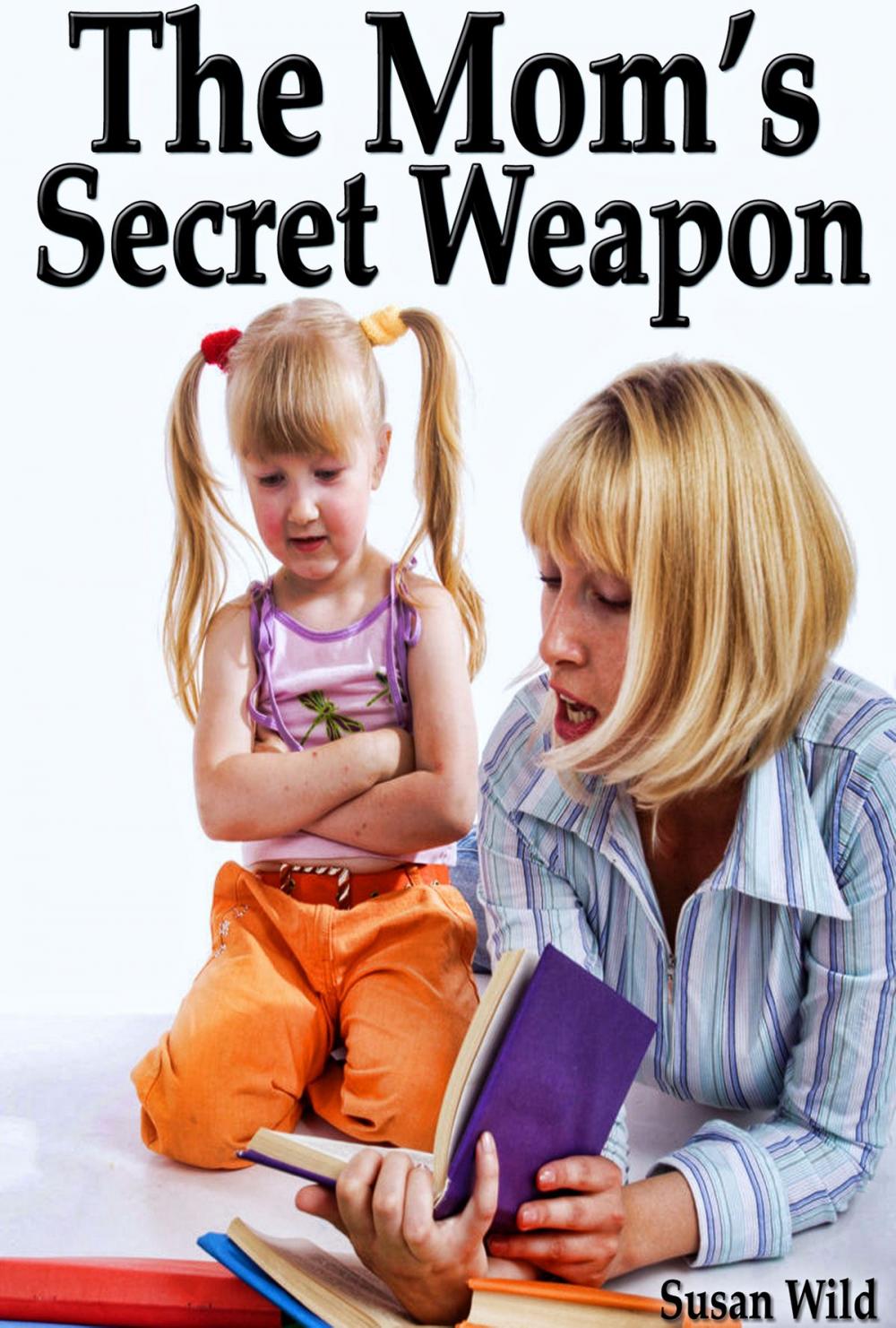 Big bigCover of The Mom's Secret Weapon: The Ultimate Guide To Raise Happy, Successful and Stress-Free Kids From The Gecko