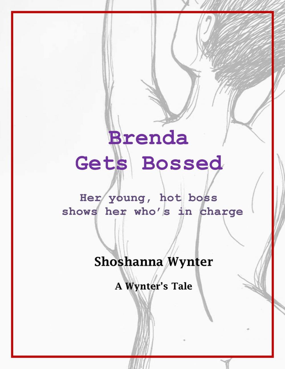 Big bigCover of Brenda Gets Bossed: Her young, hot, hard boss shows her who's in charge