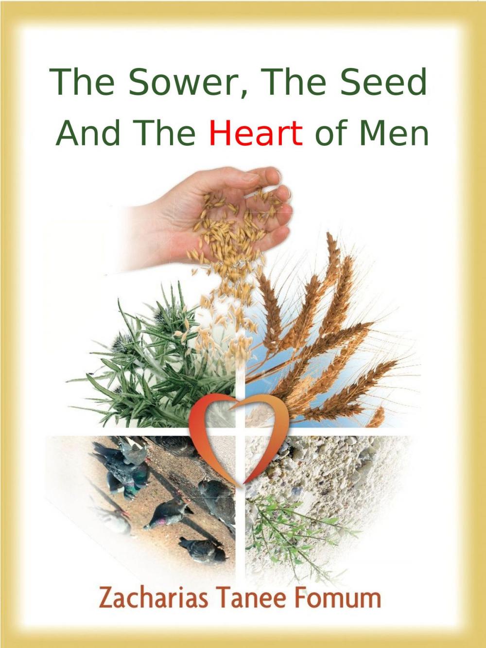 Big bigCover of The Sower, The Seed and The Heart of Men