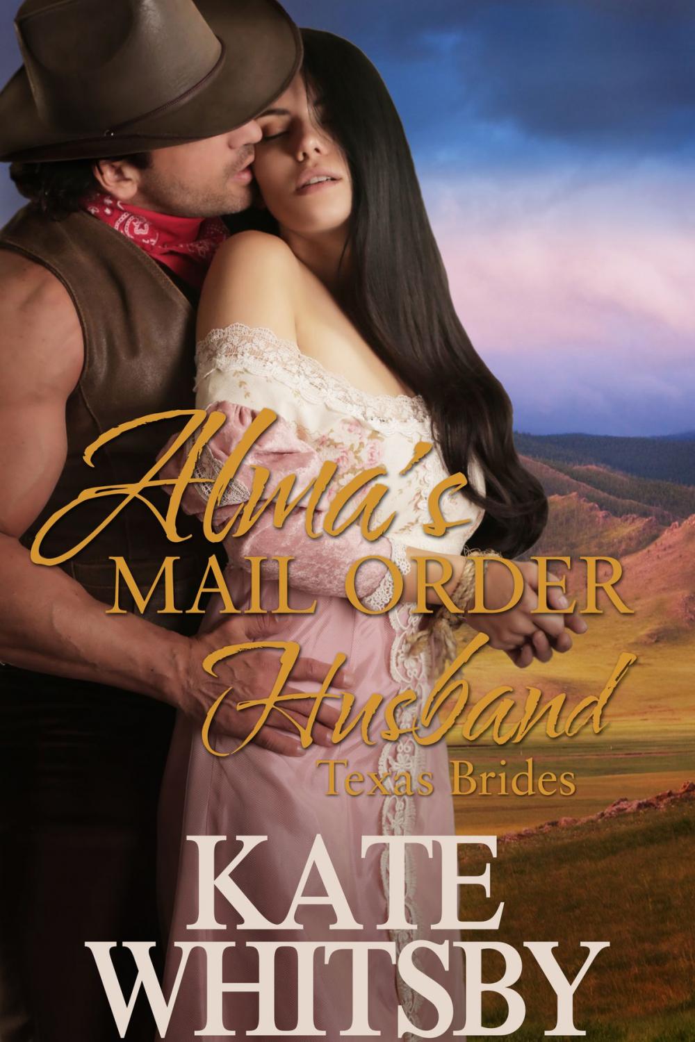 Big bigCover of Alma's Mail Order Husband (Texas Brides Book 1)