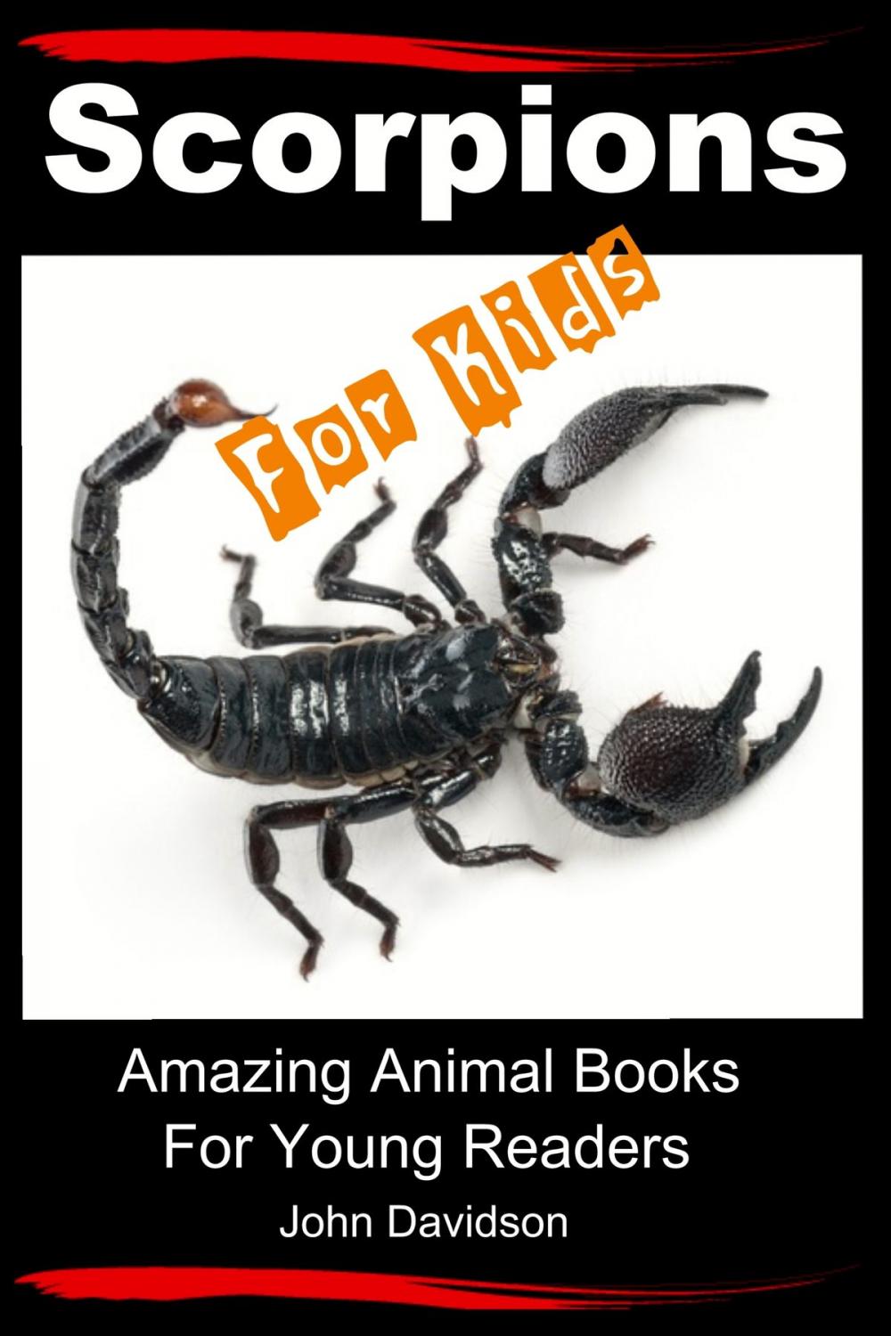 Big bigCover of Scorpions For Kids: Amazing Animal Books For Young Readers