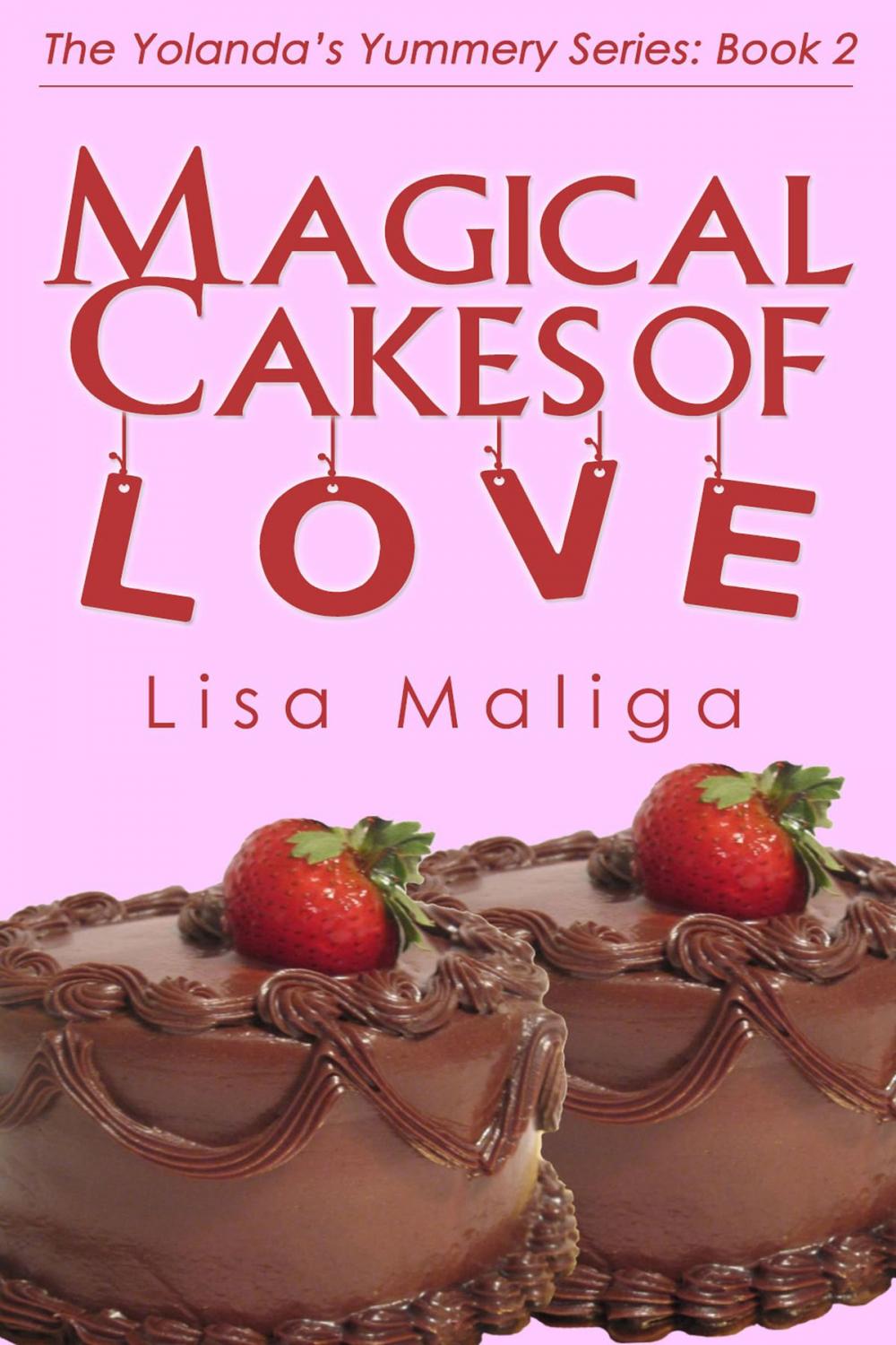 Big bigCover of Magical Cakes of Love (The Yolanda's Yummery Series, Book 2)