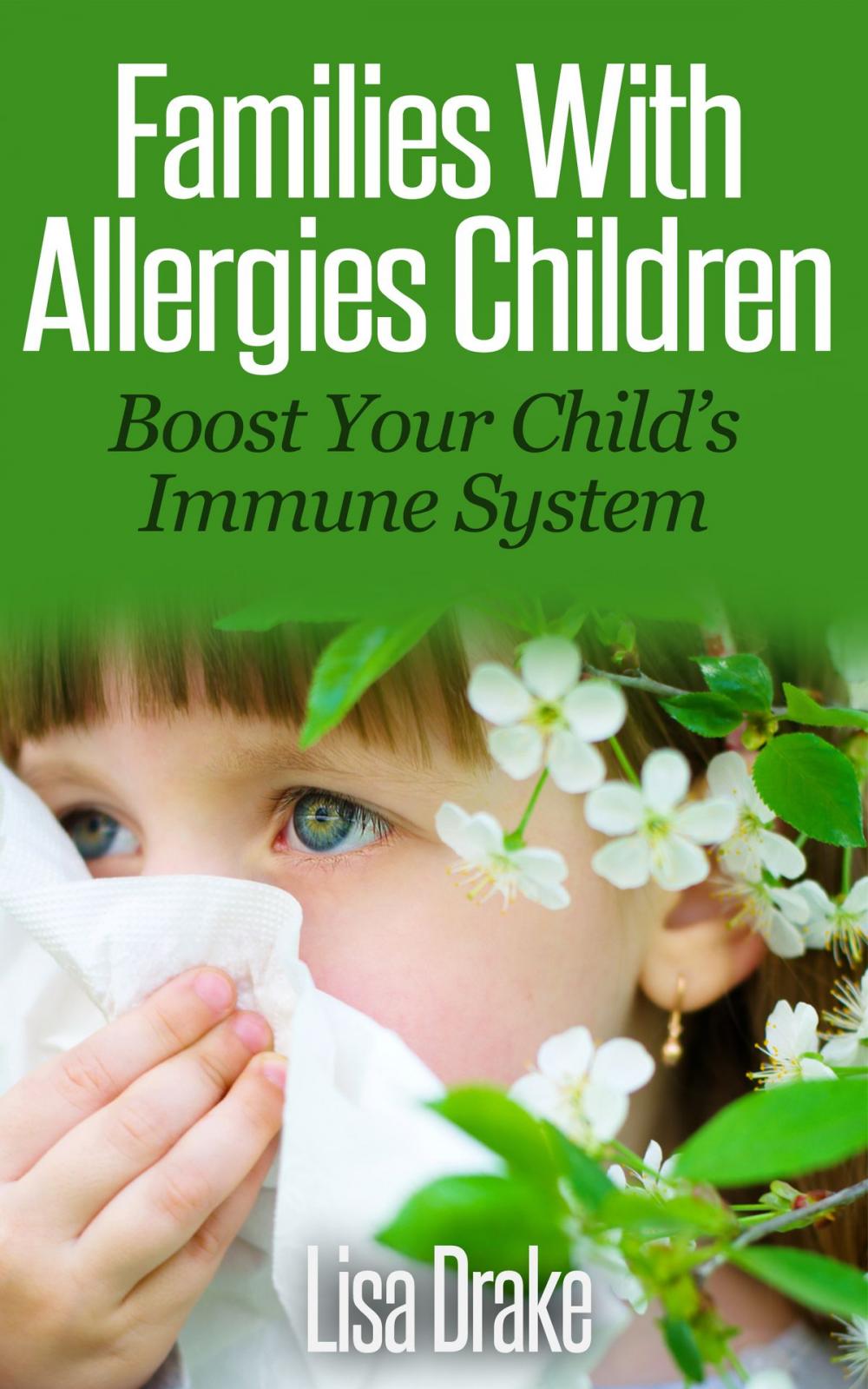 Big bigCover of Families with Allergies Children: Boost Your Child's Immune System