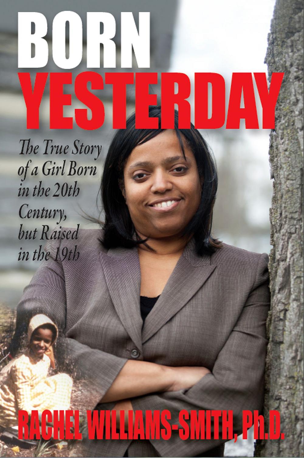 Big bigCover of Born Yesterday: The True Story of a Girl Born in the 20th Century but Raised in the 19th