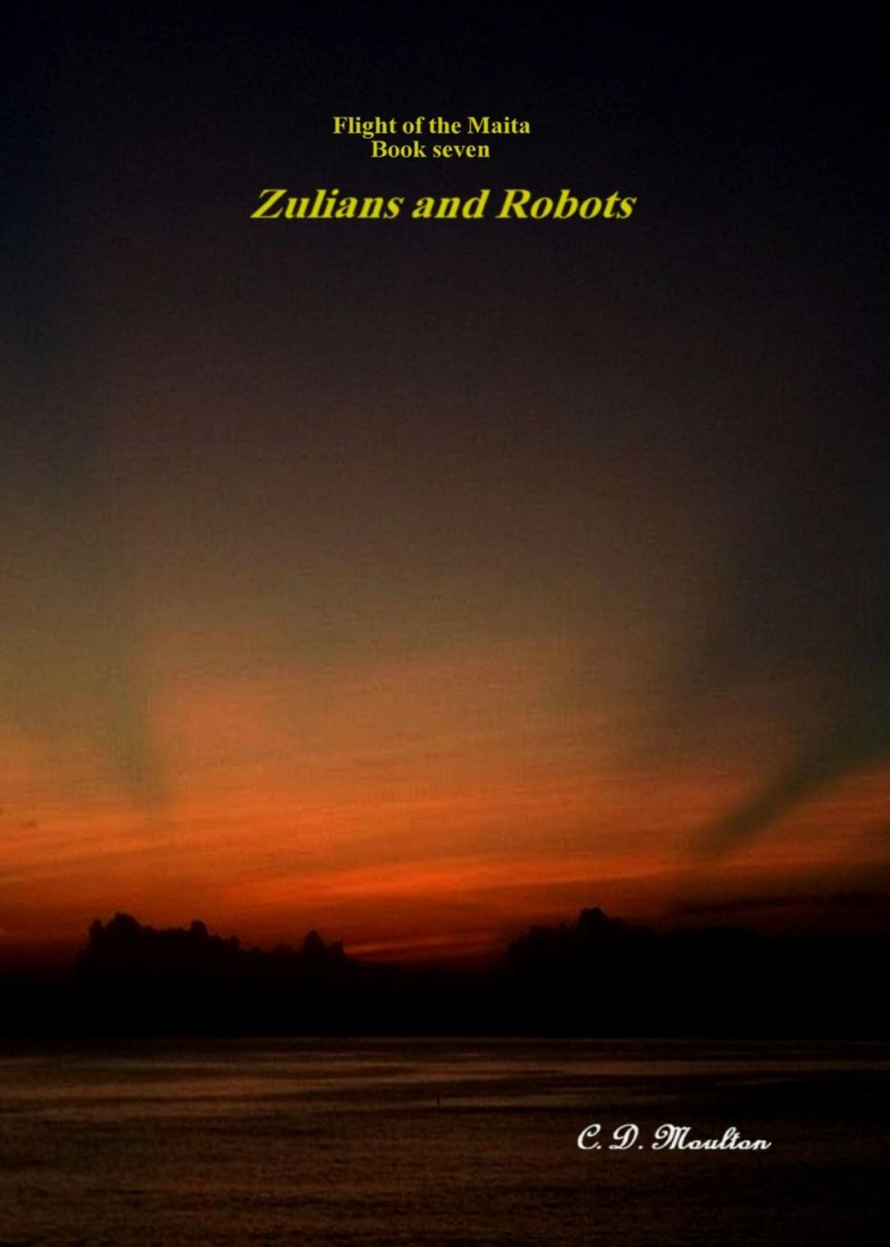 Big bigCover of Flight of the Maita Book Seven: Zulians and Robots