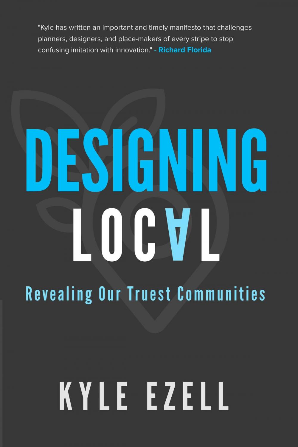 Big bigCover of Designing Local: Revealing Our Truest Communities