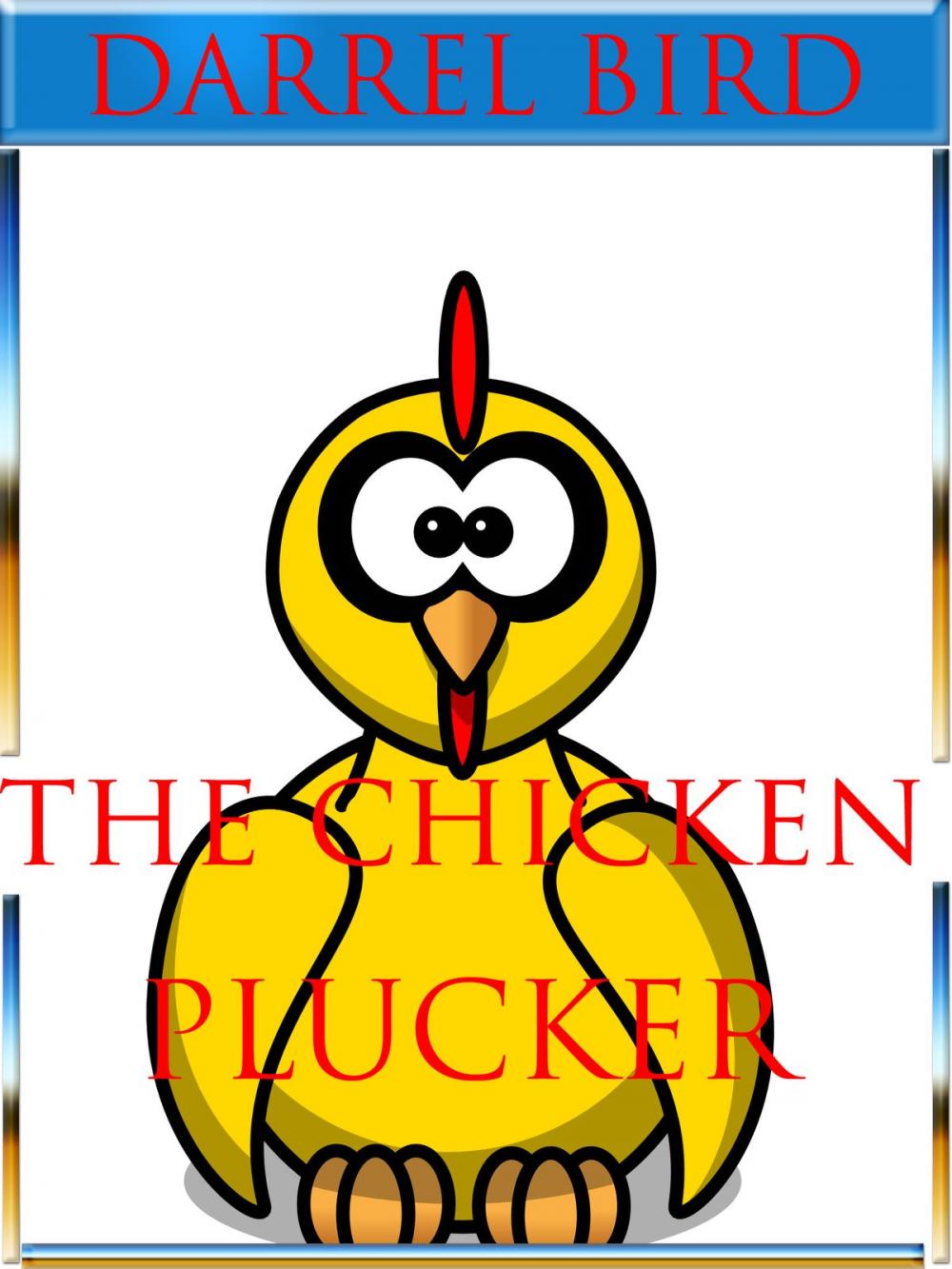 Big bigCover of The Chicken Plucker