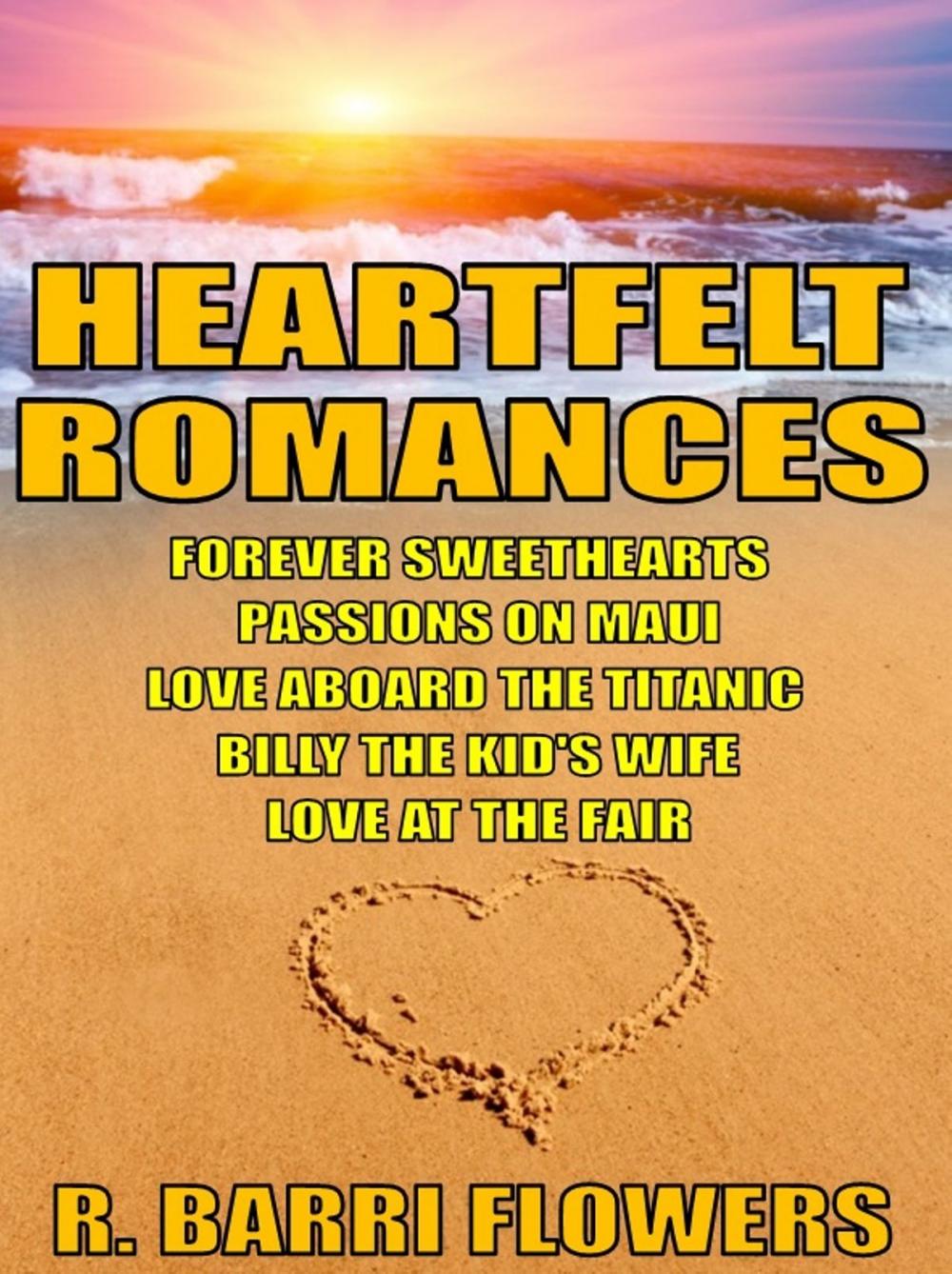 Big bigCover of Heartfelt Romances Bundle: Forever Sweethearts\Passions on Maui\Love Aboard the Titanic\Billy the Kid’s Wife\Love at the Fair