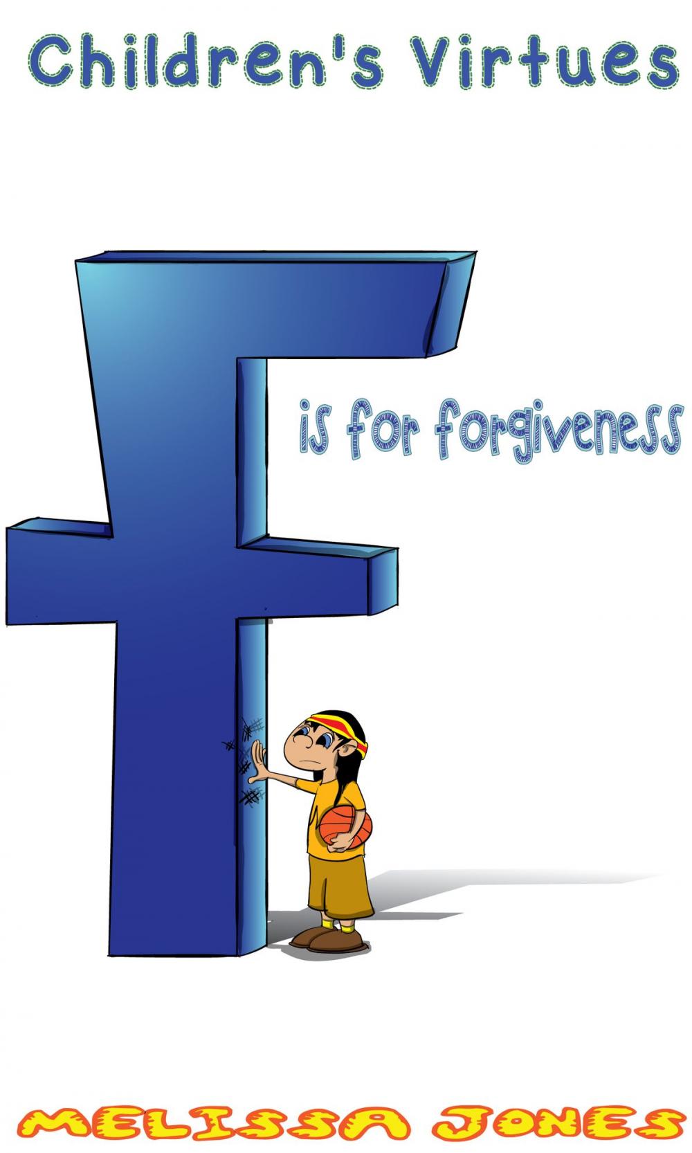 Big bigCover of Children's Virtues: F is for Forgiveness