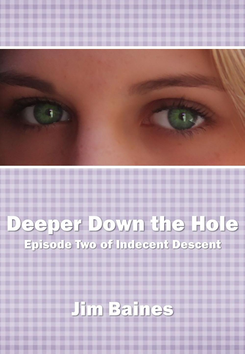 Big bigCover of Deeper Down the Hole (Indecent Descent Episode Two)