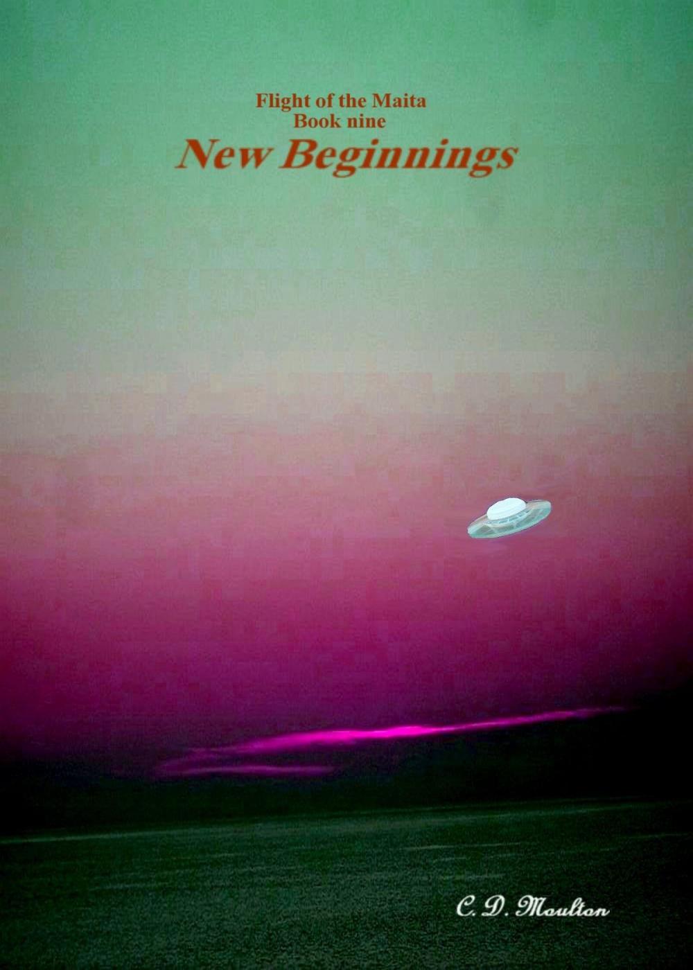 Big bigCover of Flight of the Maita Book Nine: New Beginnings