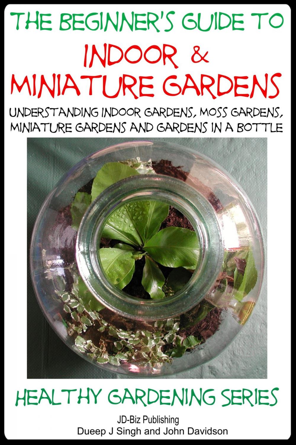 Big bigCover of The Beginner’s Guide to Indoor and Miniature Gardens