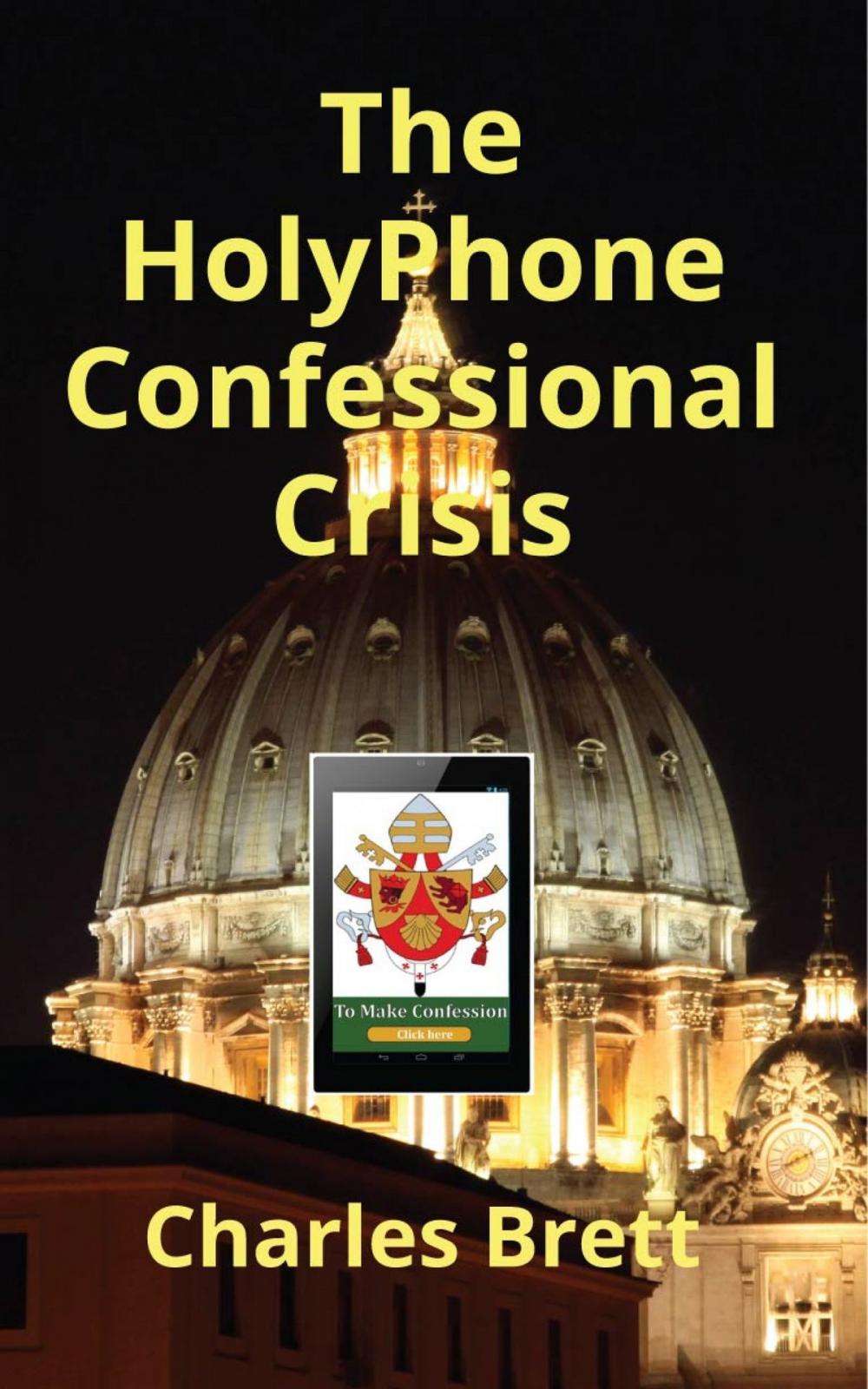 Big bigCover of The HolyPhone Confessional Crisis