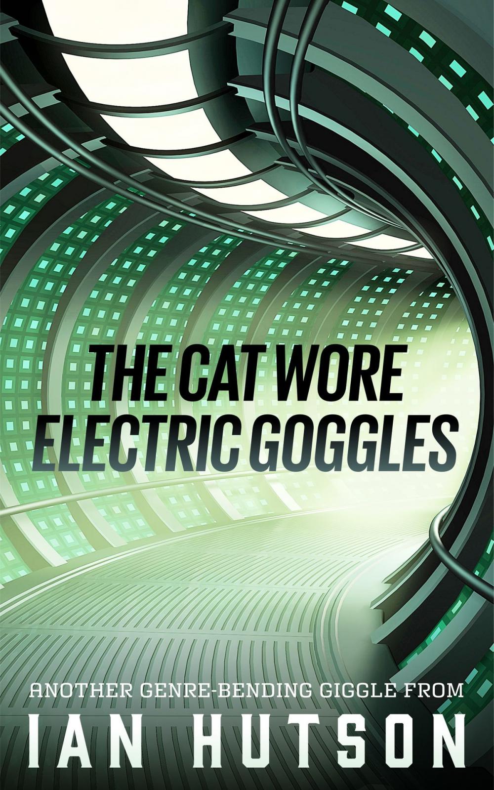 Big bigCover of The Cat Wore Electric Goggles