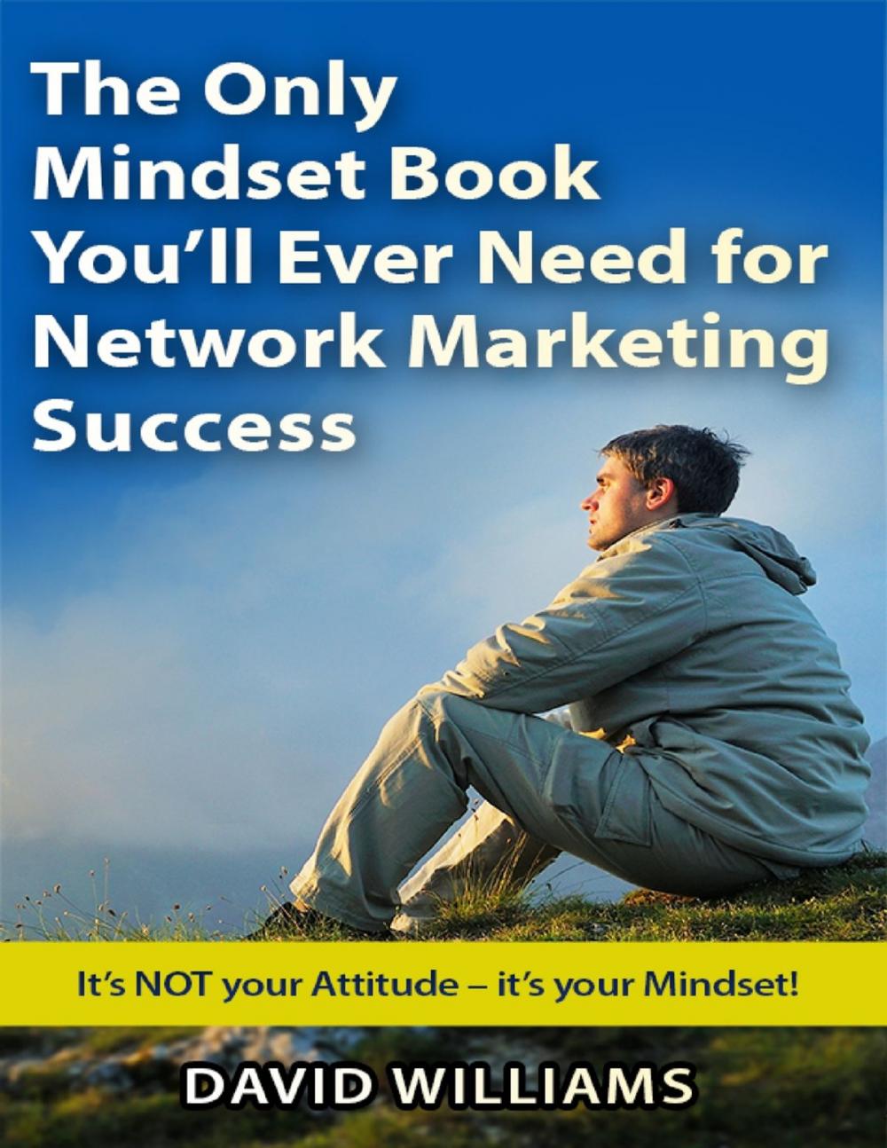 Big bigCover of The Only Mindset Book You'll Ever Need for Network Marketing Success