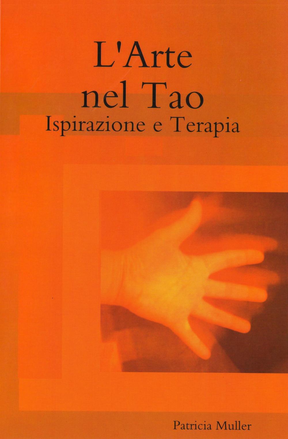 Big bigCover of L'Arte nel Tao: Ispirazione e Terapia