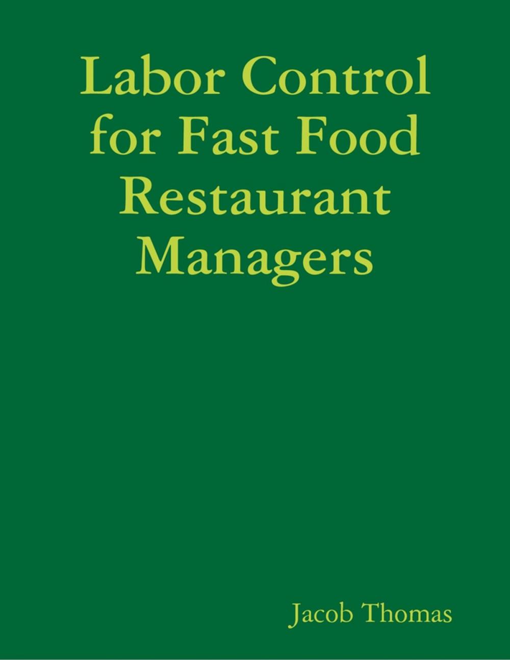 Big bigCover of Labor Control for Fast Food Restaurant Managers