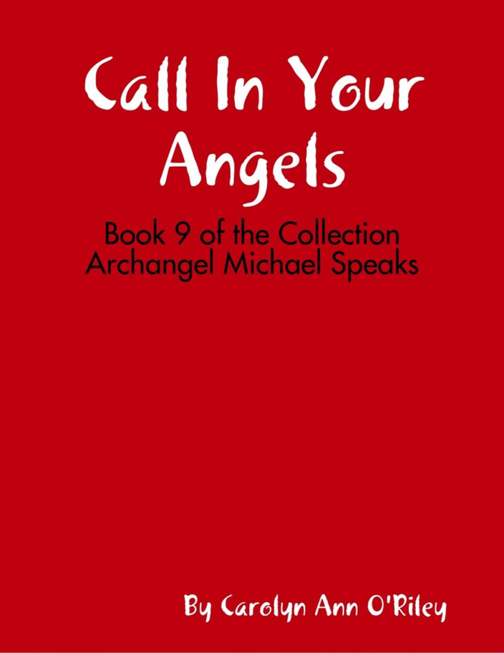 Big bigCover of Call In Your Angels: Book 9 of the Collection Archangel Michael Speaks