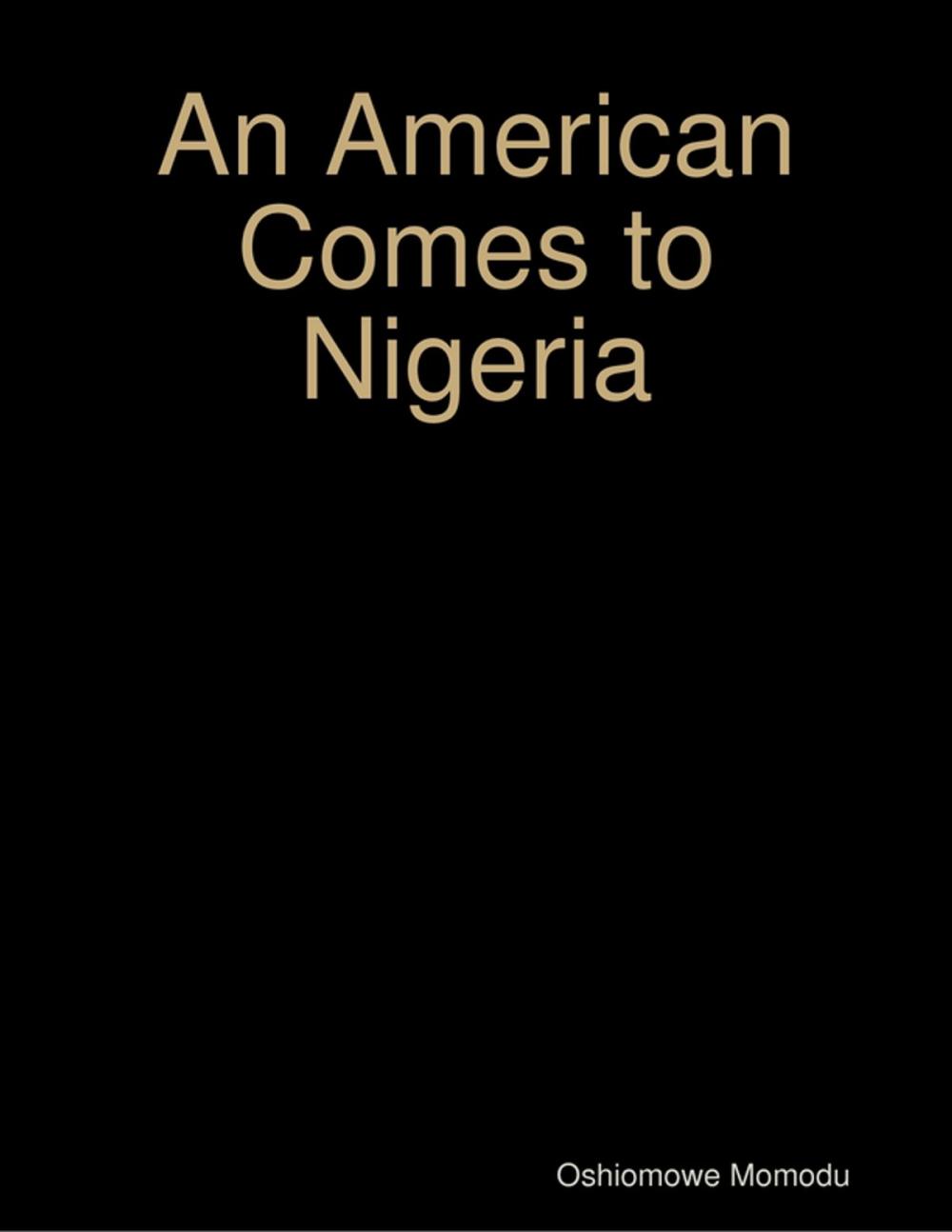 Big bigCover of An American Comes to Nigeria