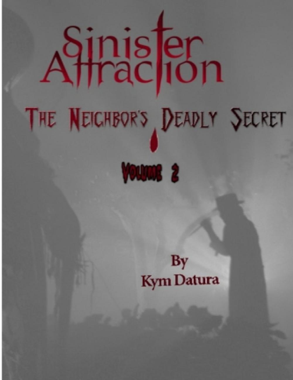 Big bigCover of Sinister Attraction: The Neighbor's Deadly Secret Volume 2