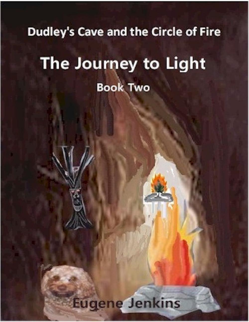 Big bigCover of Dudley's Cave and the Circle of Fire: Journey to Light Book Two