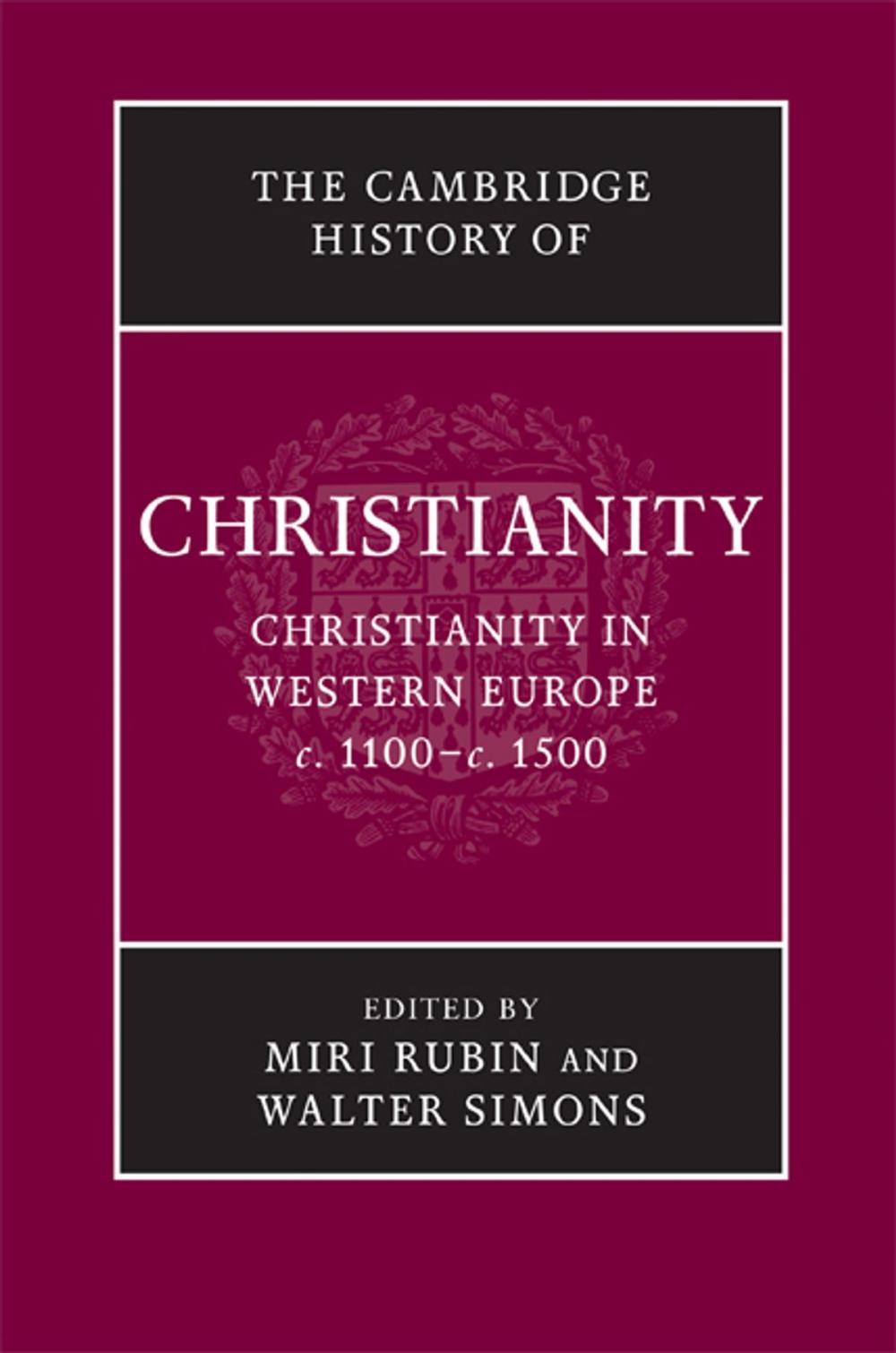 Big bigCover of The Cambridge History of Christianity: Volume 4, Christianity in Western Europe, c.1100–c.1500