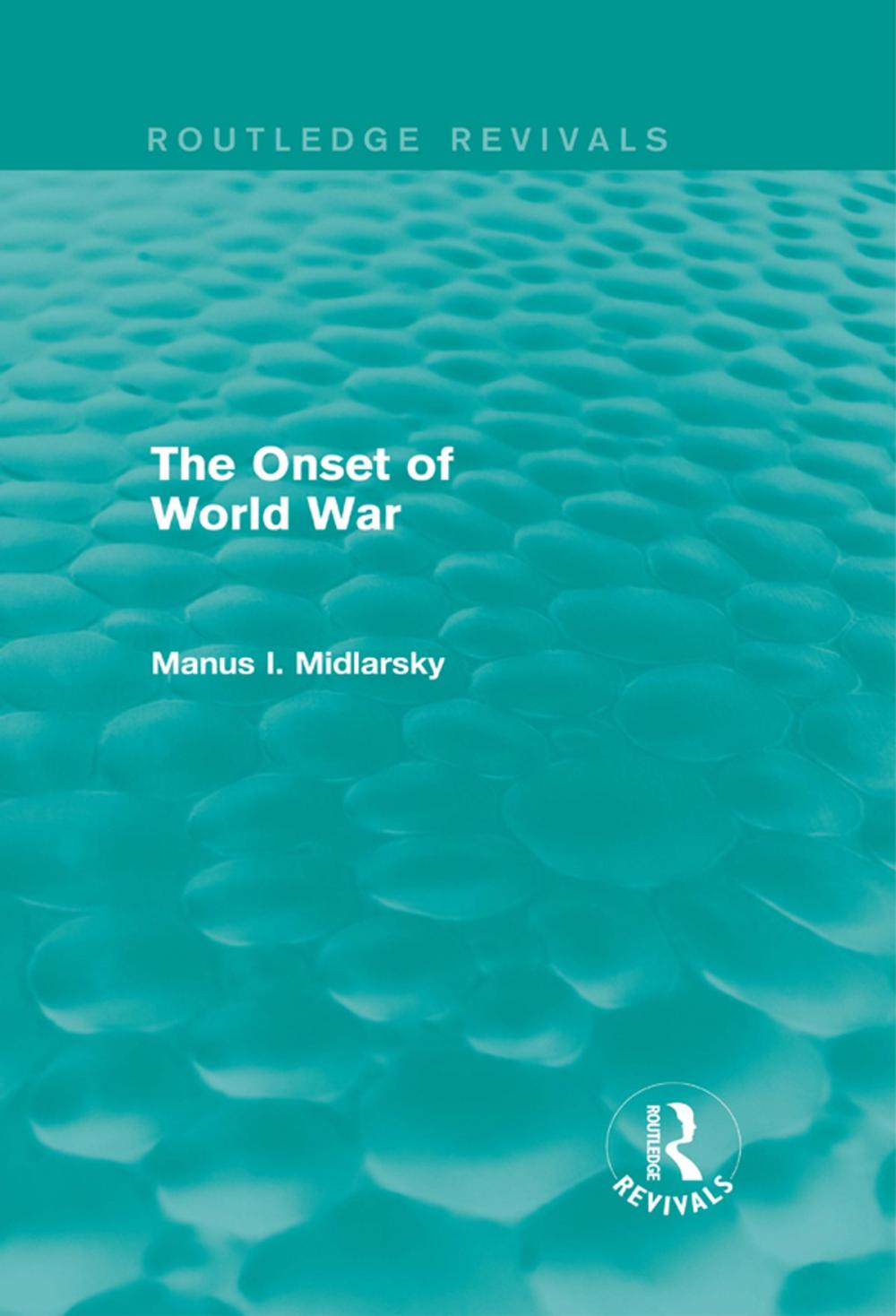 Big bigCover of The Onset of World War (Routledge Revivals)