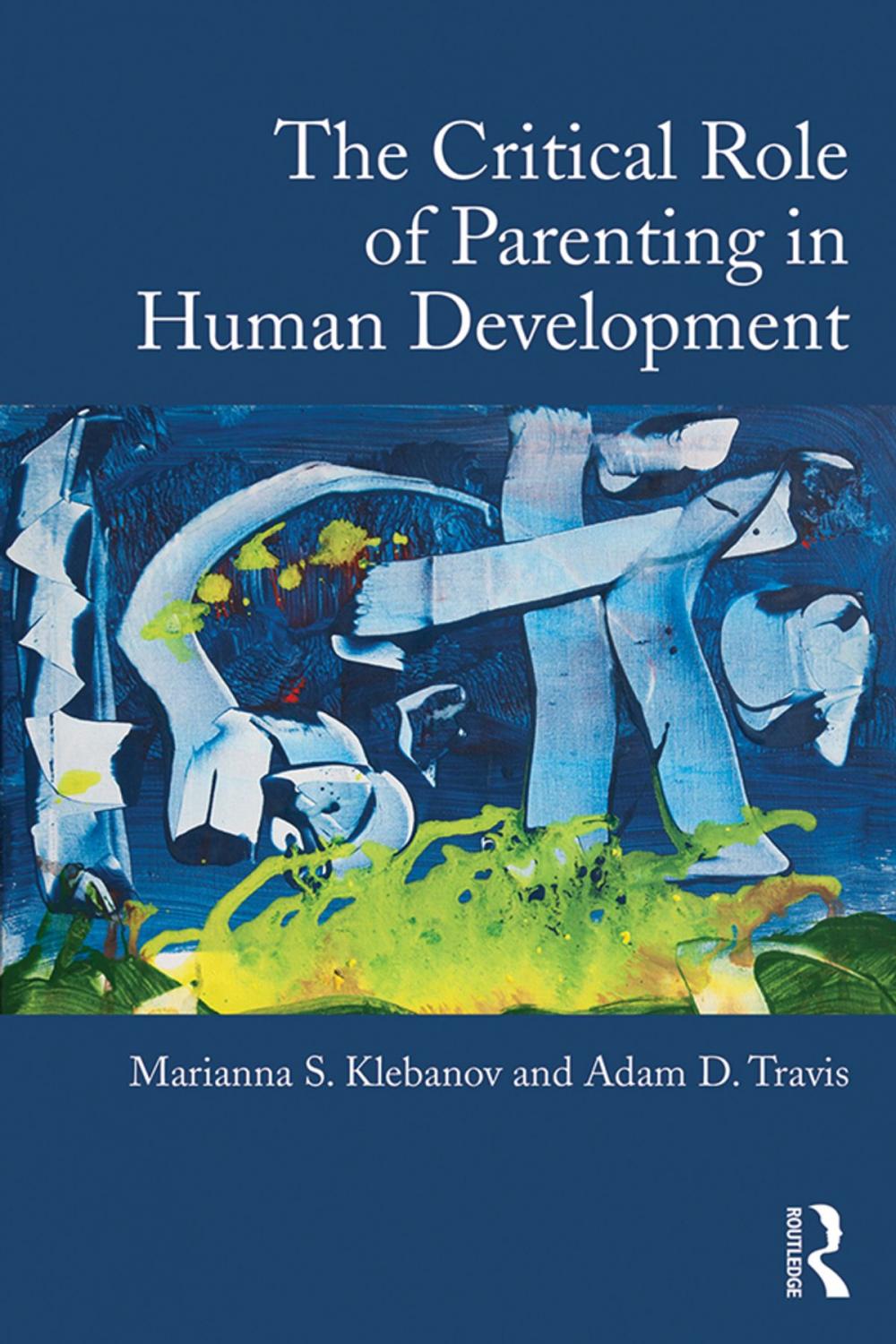 Big bigCover of The Critical Role of Parenting in Human Development