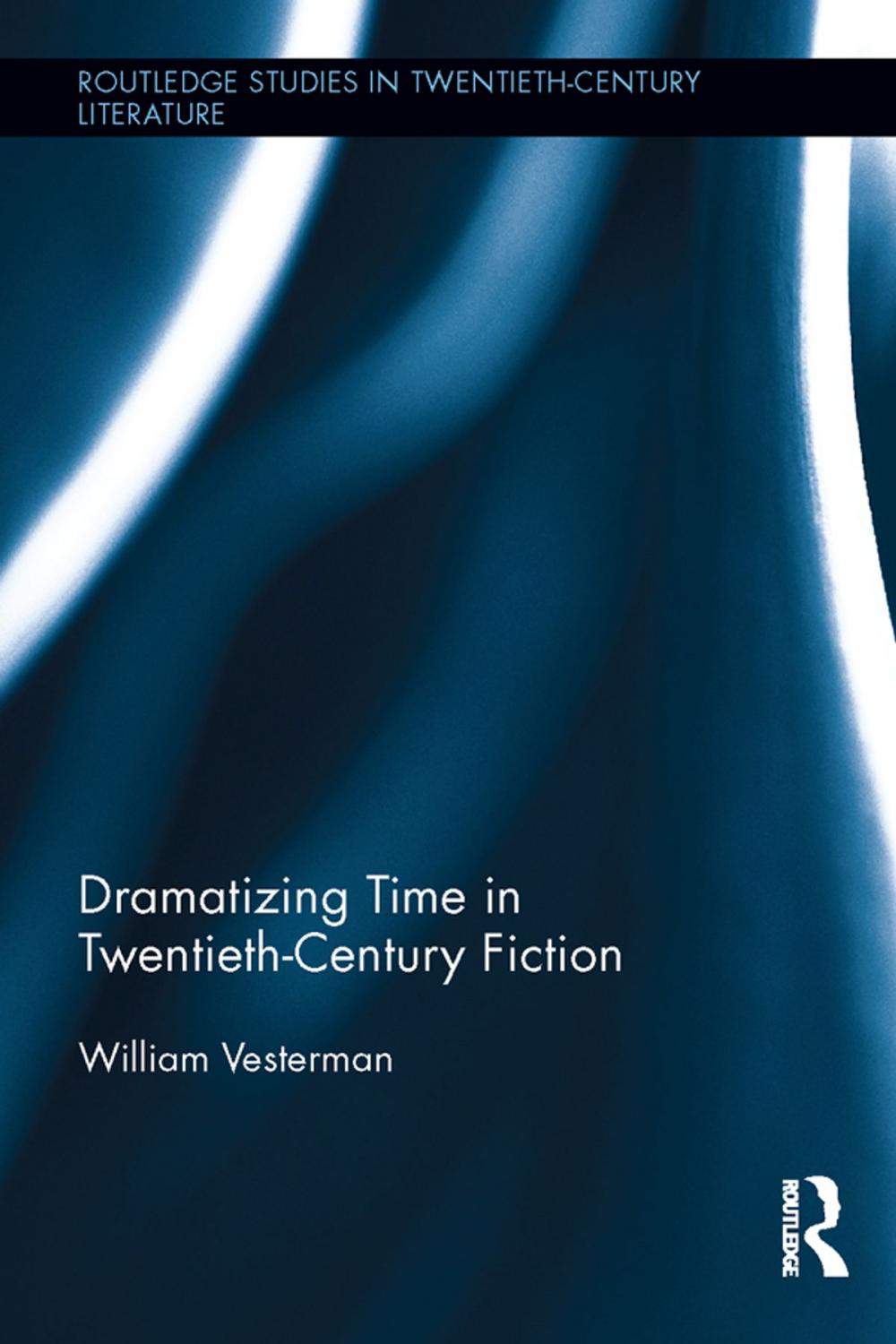 Big bigCover of Dramatizing Time in Twentieth-Century Fiction