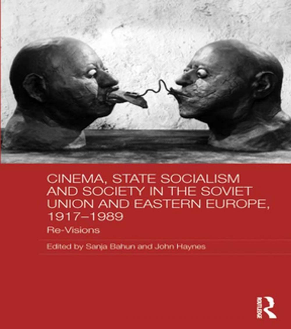 Big bigCover of Cinema, State Socialism and Society in the Soviet Union and Eastern Europe, 1917-1989