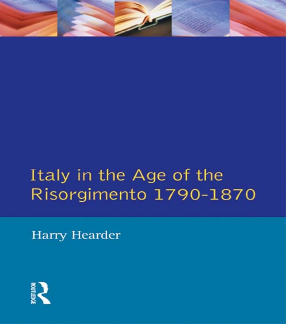 Big bigCover of Italy in the Age of the Risorgimento 1790 - 1870