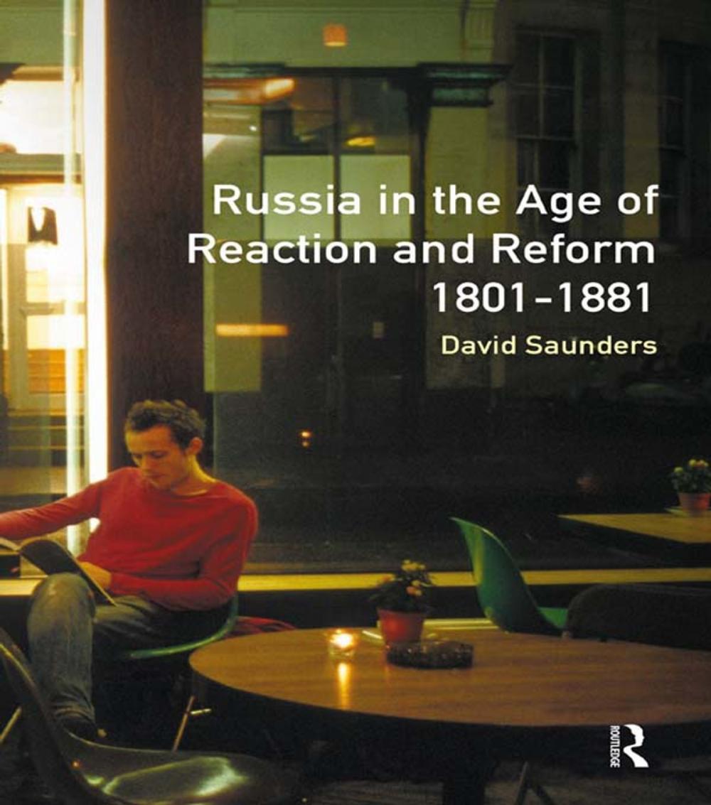 Big bigCover of Russia in the Age of Reaction and Reform 1801-1881