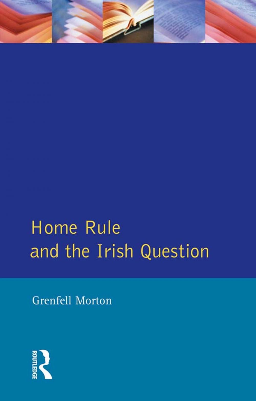 Big bigCover of Home Rule and the Irish Question