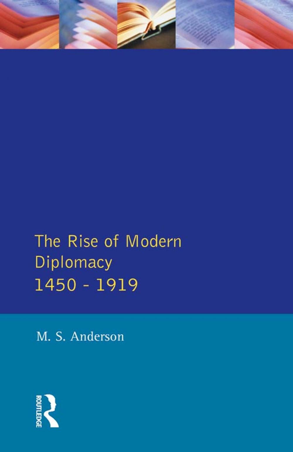 Big bigCover of The Rise of Modern Diplomacy 1450 - 1919