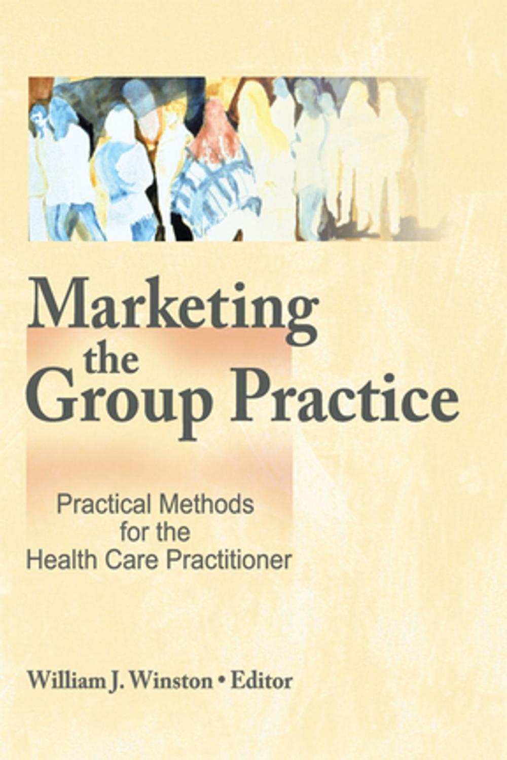 Big bigCover of Marketing the Group Practice