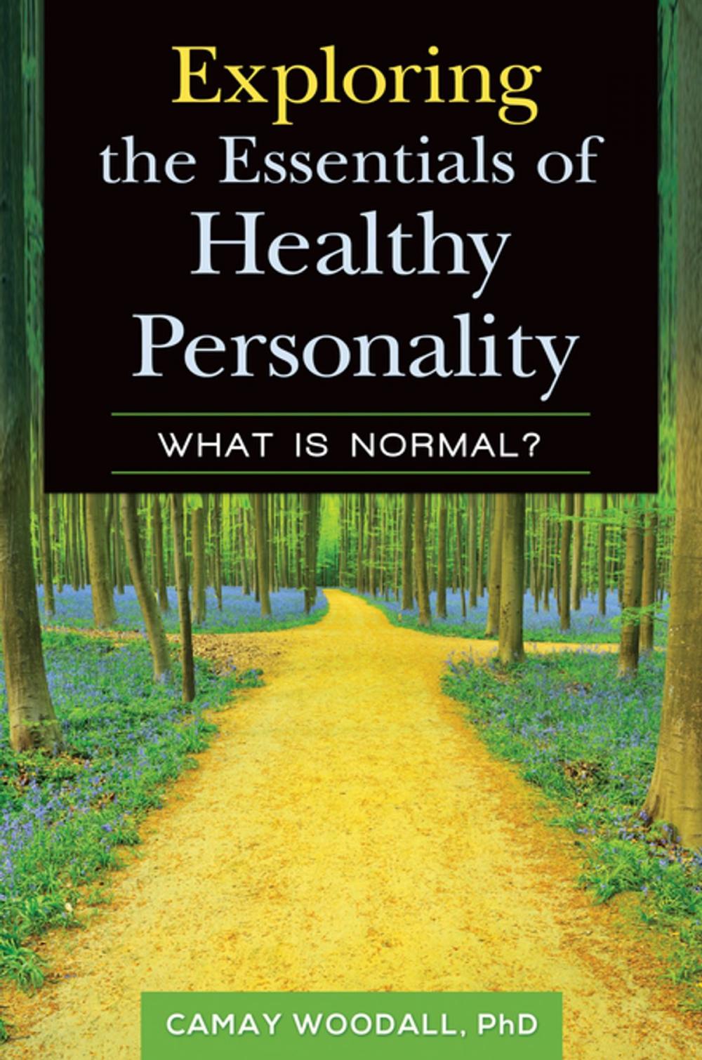 Big bigCover of Exploring the Essentials of Healthy Personality: What is Normal?