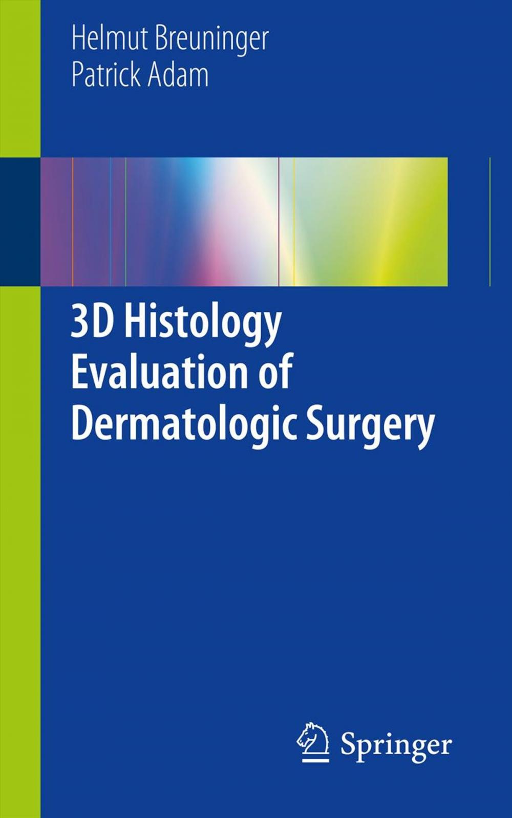 Big bigCover of 3D Histology Evaluation of Dermatologic Surgery