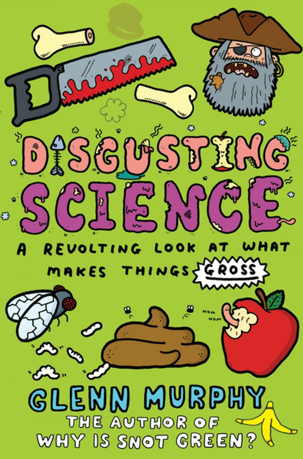 Big bigCover of Disgusting Science: A Revolting Look at What Makes Things Gross