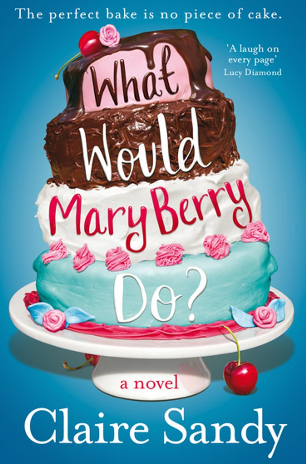 Big bigCover of What Would Mary Berry Do?