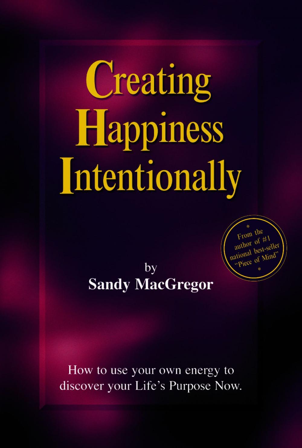 Big bigCover of Creating Happiness Intentionally