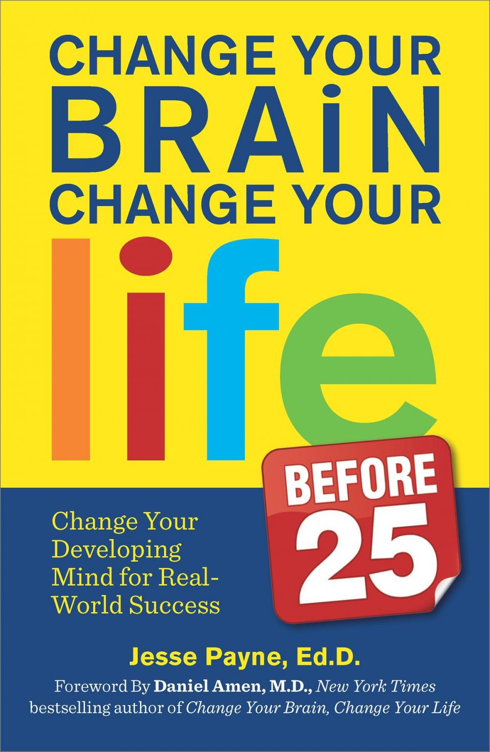 Big bigCover of Change Your Brain, Change Your Life (Before 25)