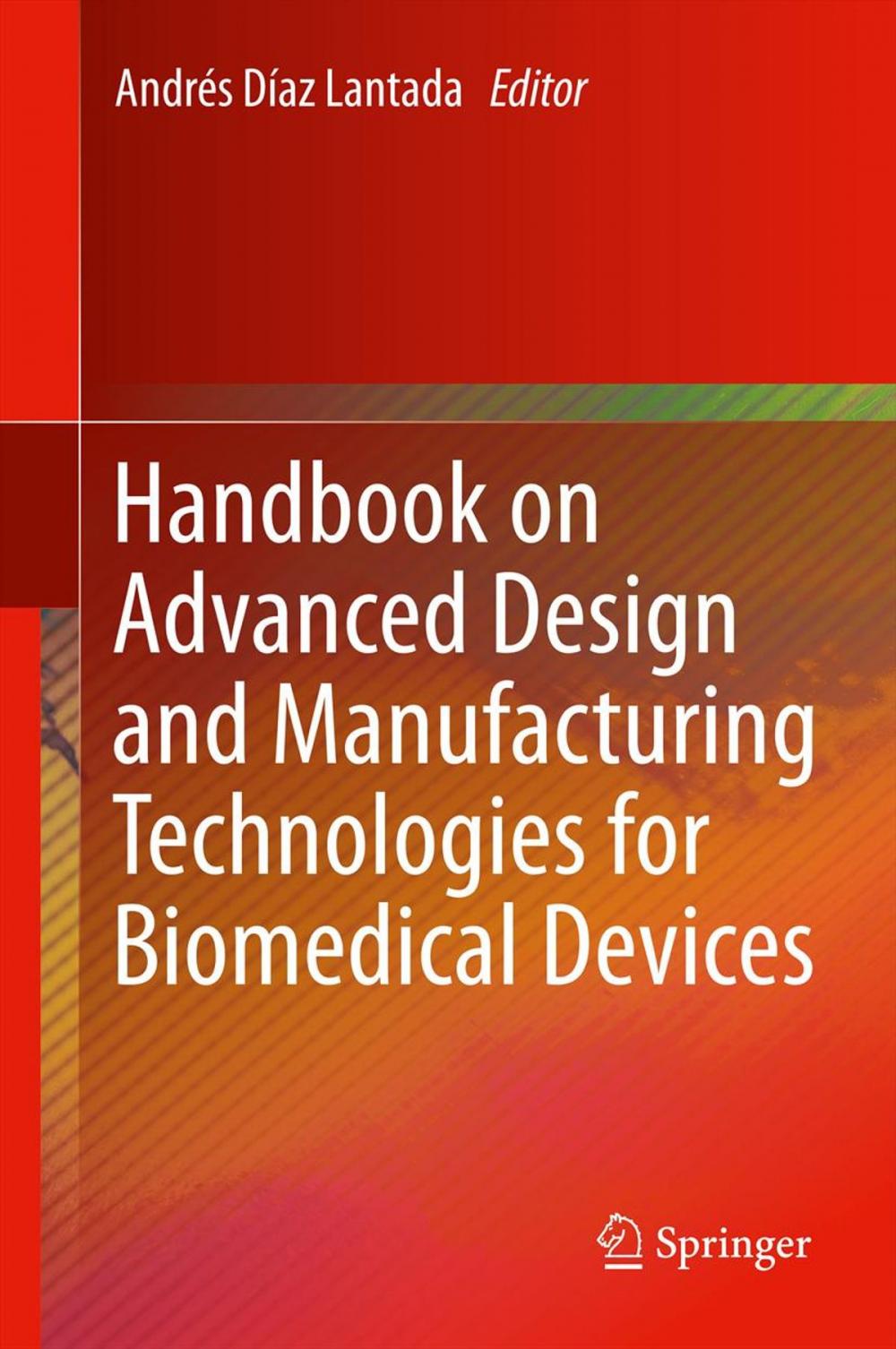 Big bigCover of Handbook on Advanced Design and Manufacturing Technologies for Biomedical Devices