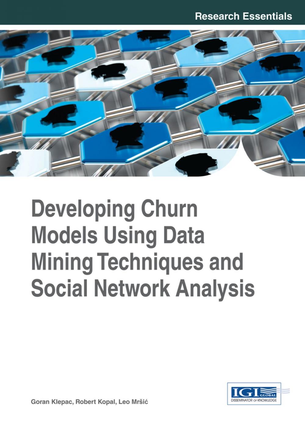 Big bigCover of Developing Churn Models Using Data Mining Techniques and Social Network Analysis