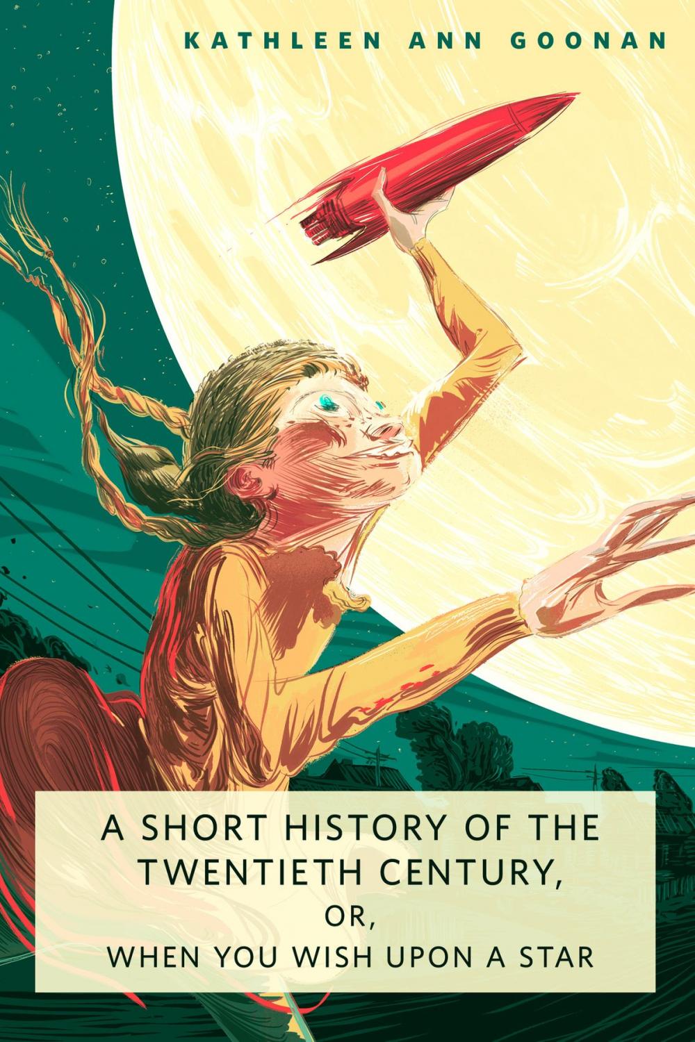 Big bigCover of A Short History of the Twentieth Century, or, When You Wish Upon a Star