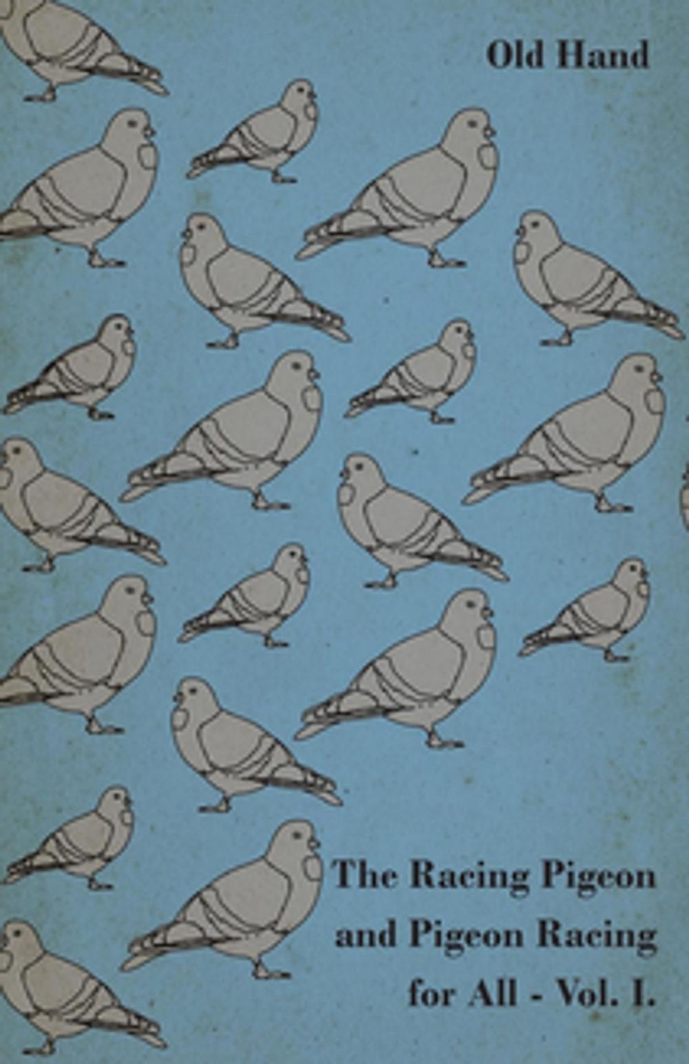 Big bigCover of The Racing Pigeon and Pigeon Racing for All - Vol 1