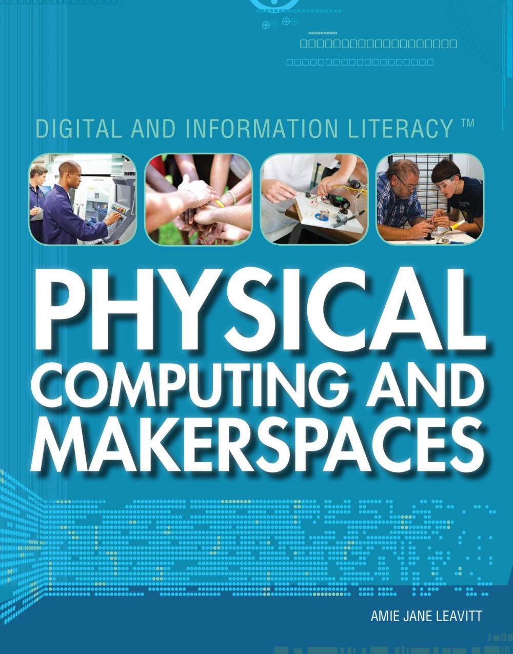 Big bigCover of Physical Computing and Makerspaces