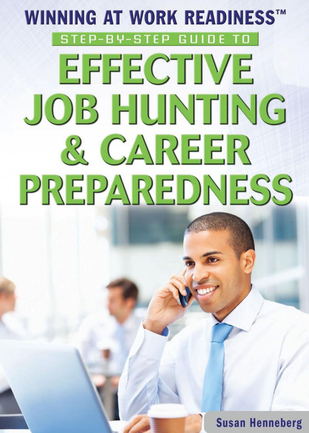 Big bigCover of Step-by-Step Guide to Effective Job Hunting & Career Preparedness