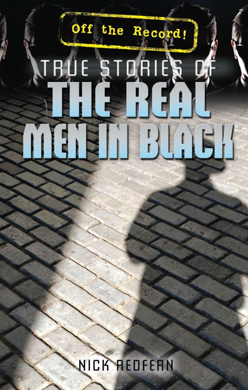 Big bigCover of True Stories of the Real Men in Black